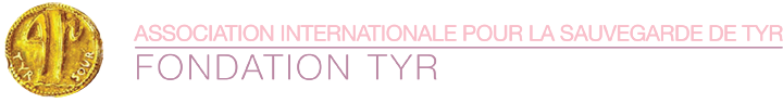 Association Internationale pour la Sauvegarde de Tyr | Fondation Tyr